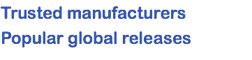 Trusted manufacturers Popular global releases